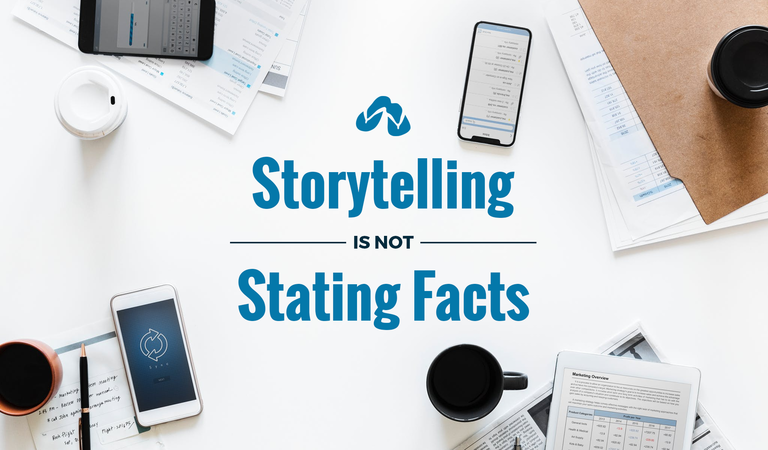 Storytelling is Not About Stating Facts